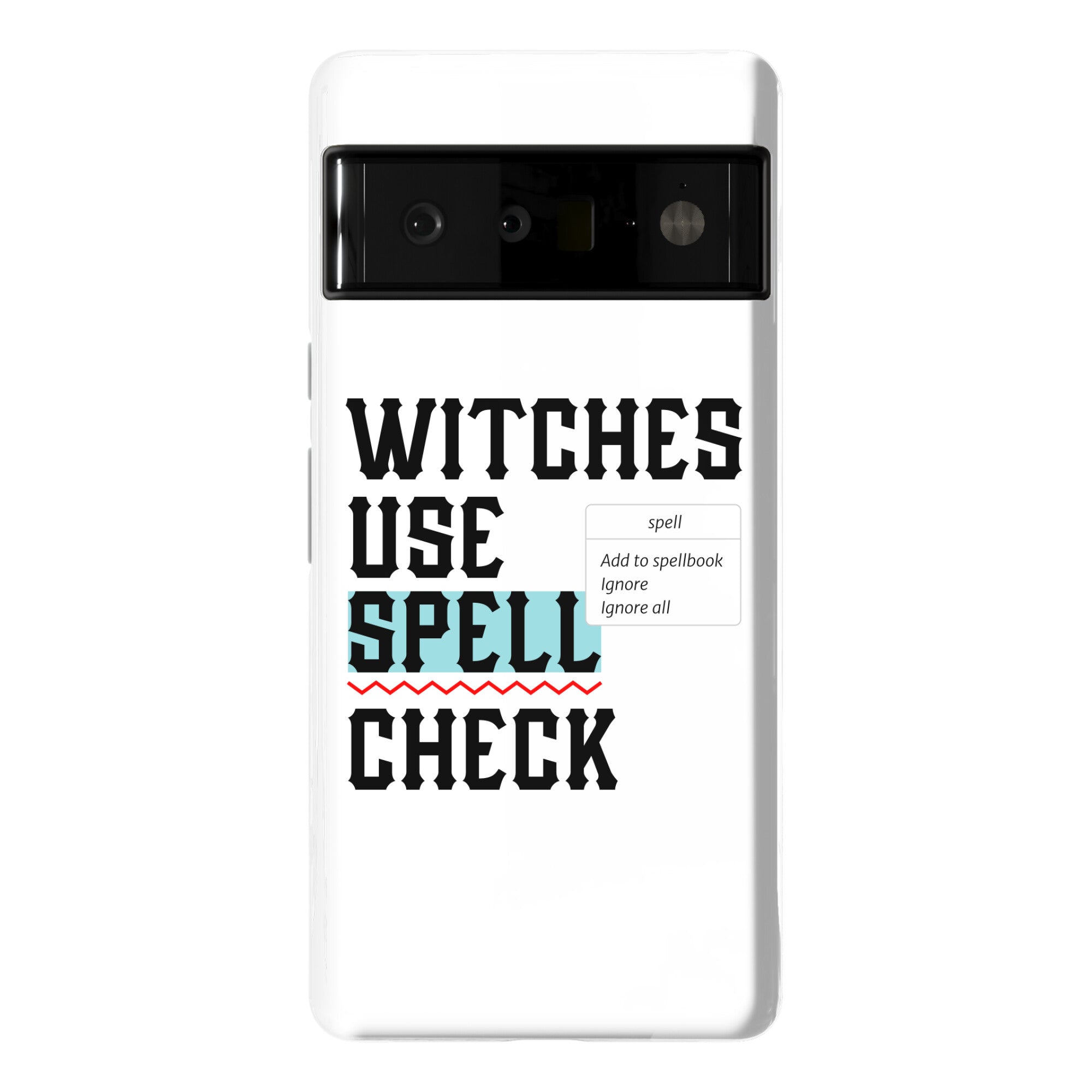 Witches Use Spell Check Phone Case
